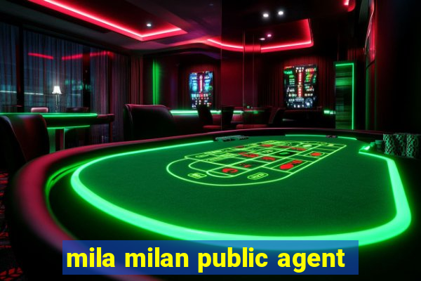 mila milan public agent